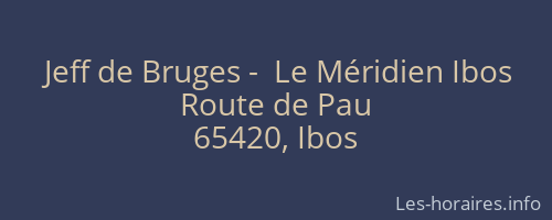 Jeff de Bruges -  Le Méridien Ibos