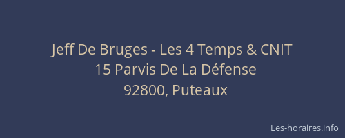 Jeff De Bruges - Les 4 Temps & CNIT