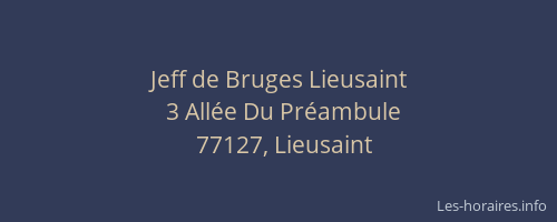 Jeff de Bruges Lieusaint