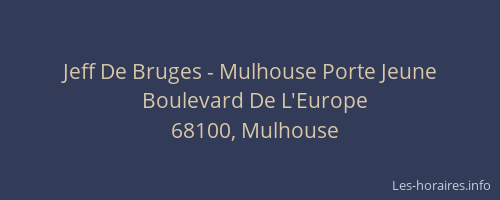Jeff De Bruges - Mulhouse Porte Jeune