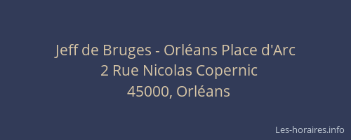 Jeff de Bruges - Orléans Place d'Arc