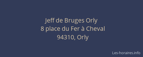 Jeff de Bruges Orly