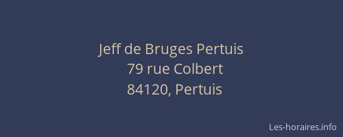 Jeff de Bruges Pertuis