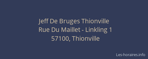 Jeff De Bruges Thionville