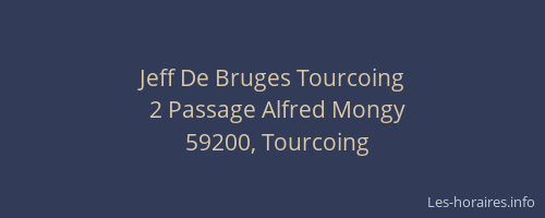 Jeff De Bruges Tourcoing