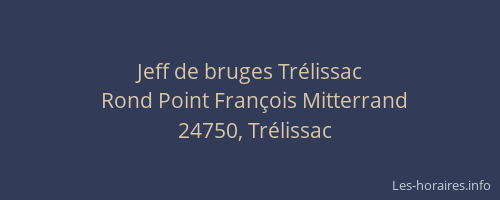 Jeff de bruges Tr&eacute;lissac