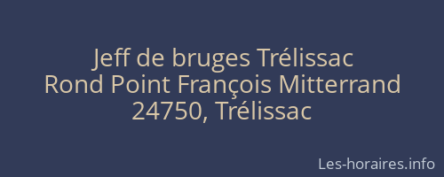 Jeff de bruges Trélissac