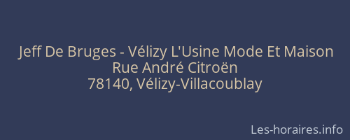 Jeff De Bruges - Vélizy L'Usine Mode Et Maison