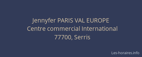 Jennyfer PARIS VAL EUROPE