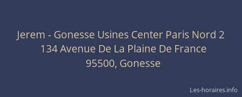 Jerem - Gonesse Usines Center Paris Nord 2
