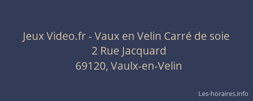 Jeux Video.fr - Vaux en Velin Carré de soie