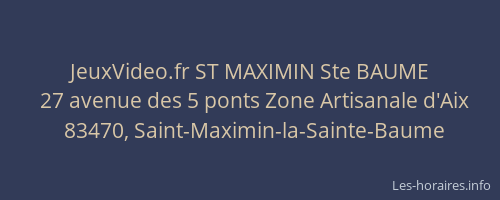 JeuxVideo.fr ST MAXIMIN Ste BAUME