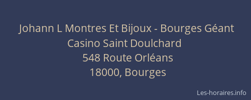 Johann L Montres Et Bijoux - Bourges Géant Casino Saint Doulchard