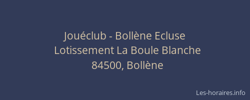 Jouéclub - Bollène Ecluse