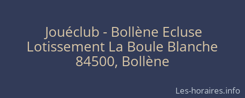 Jouéclub - Bollène Ecluse