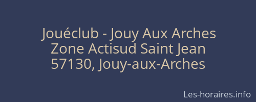 Jouéclub - Jouy Aux Arches