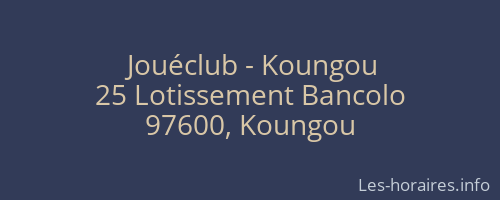 Jouéclub - Koungou