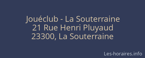 Jouéclub - La Souterraine