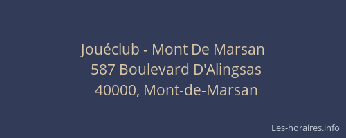 Jouéclub - Mont De Marsan