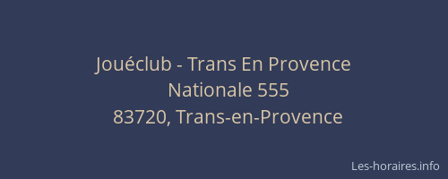 Jouéclub - Trans En Provence