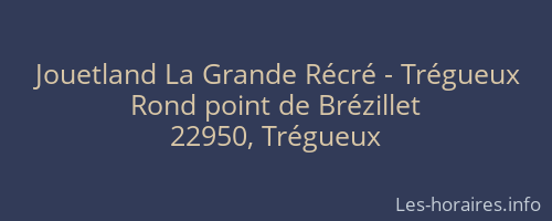 Jouetland La Grande Récré - Trégueux