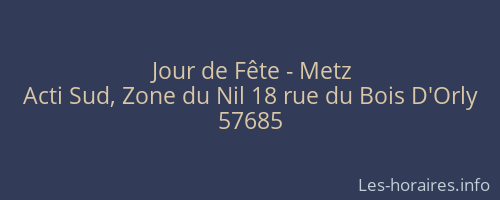 Jour de F&ecirc;te - Metz