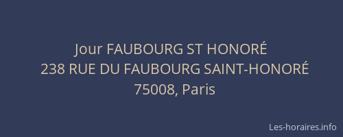 Jour FAUBOURG ST HONORÉ