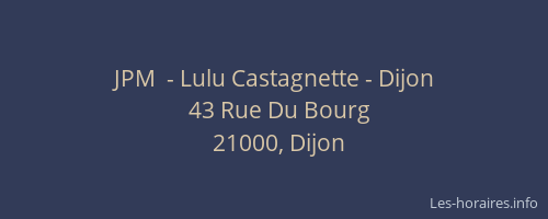 JPM  - Lulu Castagnette - Dijon
