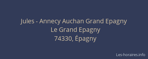 Jules - Annecy Auchan Grand Epagny
