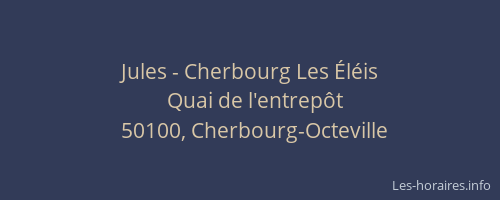 Jules - Cherbourg Les Éléis