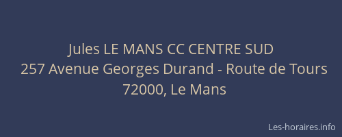 Jules LE MANS CC CENTRE SUD