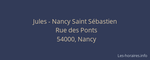 Jules - Nancy Saint Sébastien