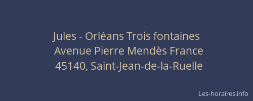 Jules - Orl&eacute;ans Trois fontaines