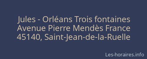 Jules - Orléans Trois fontaines