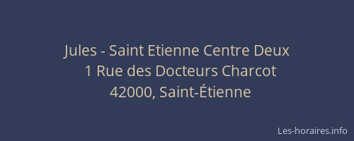 Jules - Saint Etienne Centre Deux