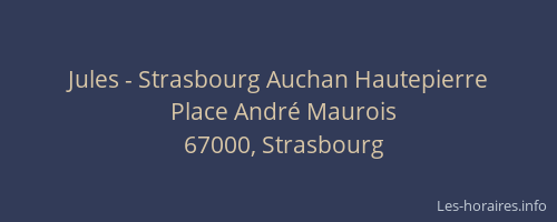 Jules - Strasbourg Auchan Hautepierre