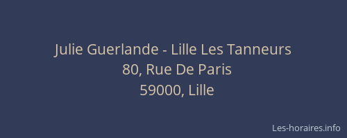 Julie Guerlande - Lille Les Tanneurs