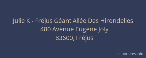 Julie K - Fréjus Géant Allée Des Hirondelles