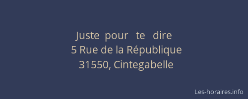 Juste  pour   te   dire