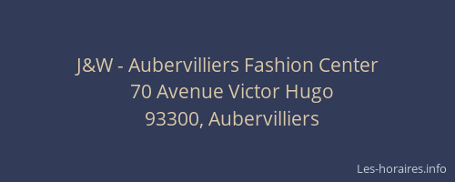 J&W - Aubervilliers Fashion Center