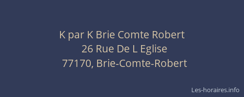 K par K Brie Comte Robert