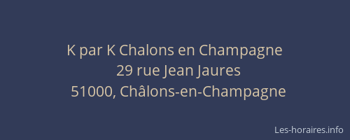 K par K Chalons en Champagne