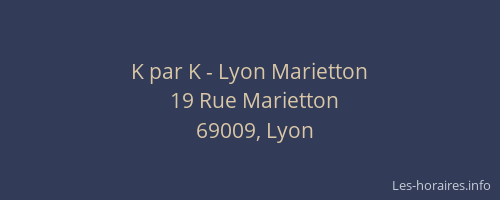 K par K - Lyon Marietton