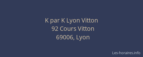 K par K Lyon Vitton