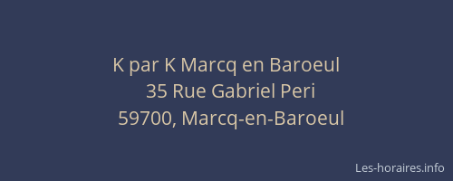 K par K Marcq en Baroeul