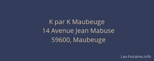 K par K Maubeuge