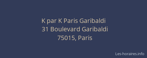 K par K Paris Garibaldi