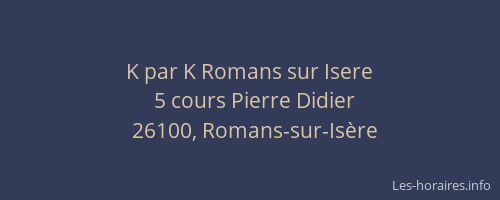 K par K Romans sur Isere