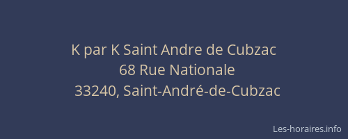 K par K Saint Andre de Cubzac