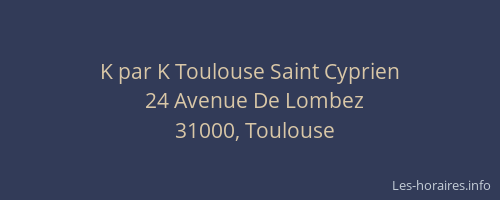 K par K Toulouse Saint Cyprien